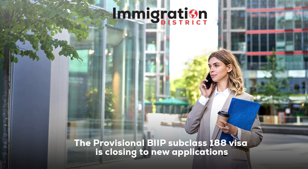 The Provisional BIIP subclass 188 visa is closing to new applications ...